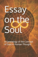 Essay on the Soul: A Genealogy of the Concept of Soul in Human Thought B0FTS71GDW Book Cover