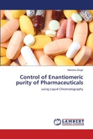 Control of Enantiomeric purity of Pharmaceuticals: using Liquid Chromatography 6139867371 Book Cover