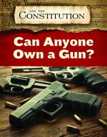 Can Anyone Own a Gun? 1978508379 Book Cover