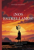 ¡Nos estrellamos!: Una invasión accidentada B0C2RVJJDS Book Cover