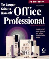 The Compact Guide to Microsoft Office Professional 0782116043 Book Cover