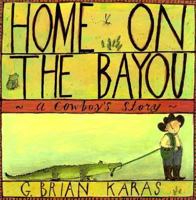 Home on the Bayou: A Cowboy's Story 0689801564 Book Cover
