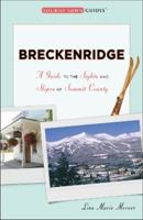 Breckenridge: A Guide to the Sights and Slopes of Summit County 0976706490 Book Cover