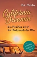 California Dreamin – Ein Roadtrip durch die Rockmusik der 60er: Ein interaktiver Roman mit den QR-Codes zur Musik (German Edition) B0GNT5KY3V Book Cover