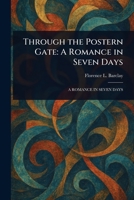 Through the Postern Gate: A Romance in Seven Days 1023247372 Book Cover