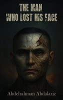 The Man Who Lost His Face 1835387683 Book Cover