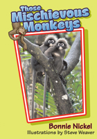 Those Mischievous Monkeys (Those Amazing Animals) 1561645095 Book Cover