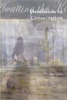 Desolation to Consecration 1105467481 Book Cover