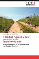 Familias rurales y sus procesos de transformación: Estudio de casos en un escenario de ruralidad en tensión 3846565202 Book Cover