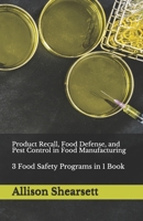 Product Recall, Food Defense, and Pest Control in Food Manufacturing: Food Safety Bundle 1544241801 Book Cover