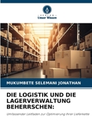 Die Logistik Und Die Lagerverwaltung Beherrschen (German Edition) 6207853938 Book Cover
