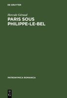 Paris Sous Philippe-Le-Bel: D'Apres Des Documents Originaux Et Notamment D'Apres Un Manuscrit Contenant Le Ro Degreesle de La Taille Imposee Sur 3484555025 Book Cover