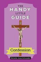 The Handy Little Guide to Confession 1681923661 Book Cover