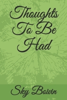 Thoughts To Be Had 1093905956 Book Cover