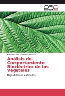 An�lisis del Comportamiento Bioel�ctrico de los Vegetales 3659069396 Book Cover