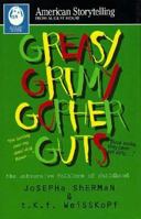 Greasy Grimy Gopher Guts: The Subversive Folklore of Childhood (American Storytelling) 0874834449 Book Cover