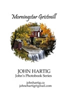 Morningstar Gristmill: Decew Falls 1872: John's Photobook Series B0CF4CVLBD Book Cover