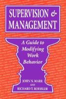Supervision & Management: A Guide to Modifying Work Behavior 1557283060 Book Cover