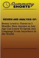 Review and Analysis On: Benny Lewis?s: : Fluent in 3 Months: How Anyone at Any Age Can Learn To Speak Any Language From Anywhere in the World 197648085X Book Cover
