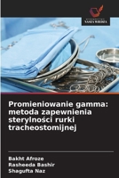 Promieniowanie gamma: metoda zapewnienia sterylnosci rurki tracheostomijnej (Polish Edition) 6209724442 Book Cover