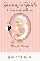 Granny's Guide to Marriage in Verse: Wisdom for Brides 1938499999 Book Cover