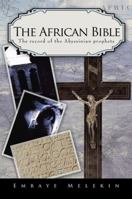 The African Bible: The Record of the Abyssinian Prophets 1456747746 Book Cover