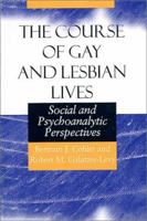 The Course of Gay and Lesbian Lives: Social and Psychoanalytic Perspectives (Worlds of Desire: The Chicago Series on Sexuality, Gender, and Culture) 0226113035 Book Cover