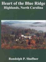 Heart of the Blue Ridge: Highlands, North Carolina 0971013004 Book Cover