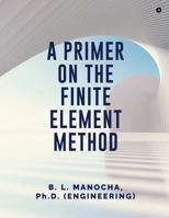 A Primer on the Finite Element Method B0F6VLFVK8 Book Cover