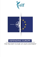 Defending Europe: The military future of our continent 1326873377 Book Cover