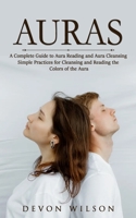 Auras: A Complete Guide to Aura Reading and Aura Cleansing 1738753395 Book Cover