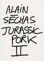 Alain Sechas: Jurassic Pork II 2915359113 Book Cover