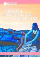 The Spanish Exploration of the Southwest: The 16Th-Century Journeys of Cabeza De Vaca and Coronado Through the Desert Lands of the American Southwest (Exploration & Discovery) 1590840550 Book Cover