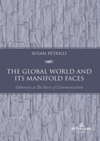 The Global World and Its Manifold Faces: Otherness as the Basis of Communication 3034347286 Book Cover
