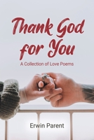 Thank God for You: A Collection of Love Poems null Book Cover