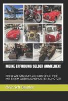 Meine Erfindung Selber Anmelden!: Oder Wie Man Mit 40 Euro Seine Idee Mit Einem Gebrauchsmuster Schützt! 1980785856 Book Cover