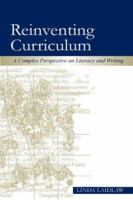 Reinventing Curriculum: A Complex Perspective on Literacy and Writing 0805850430 Book Cover