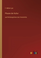 Phasen der Kultur: und Richtungslinien des Fortschritts 3368460684 Book Cover