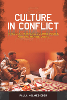 Culture in Conflict: Irregular Warfare, Culture Policy, and the Marine Corps 0804791899 Book Cover