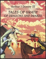 Tales of Urath: Of Dragons and Drakes Volume 1 1667867725 Book Cover