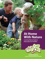 At Home with Nature: Creating Nature Explore Playscapes for Families 0983946523 Book Cover