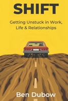 SHIFT: Getting Unstuck in Work, Life & Relationships (Running the Way) B0GDTJRSTX Book Cover