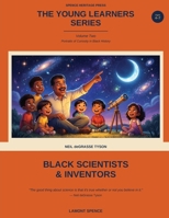 The Young Learners Series - Volume 2: Portraits of Curiosity in Black History: Black Scientist and Inventors B0GZDVJ41G Book Cover