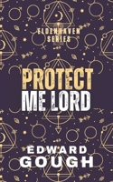 Protect Me Lord: Book #2 (Forgive Me Lord) B0CSDSSKYV Book Cover