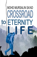 Crossroad to Eternity Life 9811853452 Book Cover