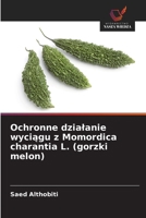 Ochronne dzialanie wyciagu z Momordica charantia L. (gorzki melon) (Polish Edition) 6208987997 Book Cover