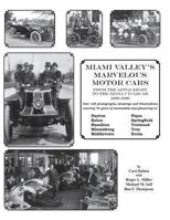 Miami Valley's Marvelous Motor Cars 1492234516 Book Cover