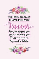 I know the plans I have for you Hannah: Jeremiah 29:11 - Personalized Name notebook / Journal: Name gifts for girls and women: School College Graduation gifts for students (blank lined Custom Journal  1706137605 Book Cover