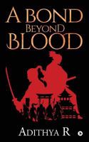 A bond beyond Blood 1642498416 Book Cover