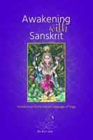 Awakening with Sanskrit: Introduction to the Sacred Language of Yoga 1733371303 Book Cover